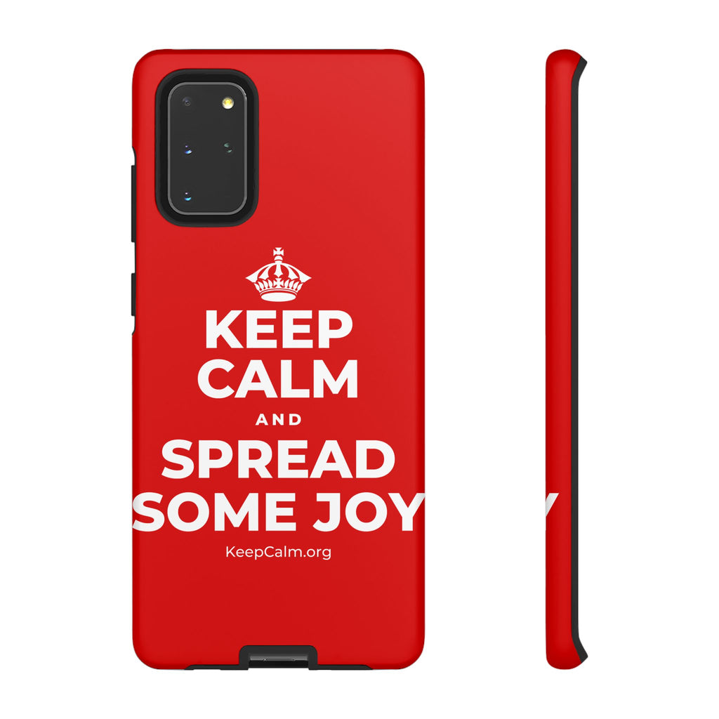 KEEP CALM AND SPREAD SOME JOY Phone Case