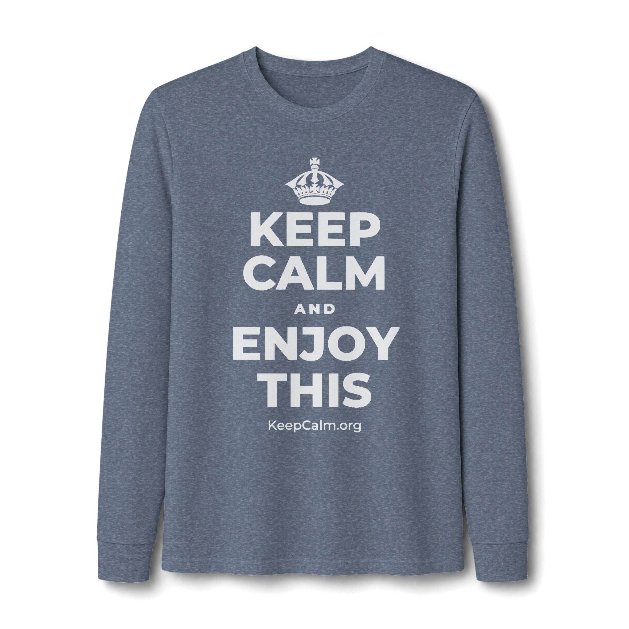 KEEP CALM AND ENJOY THIS Long Sleeve Tee