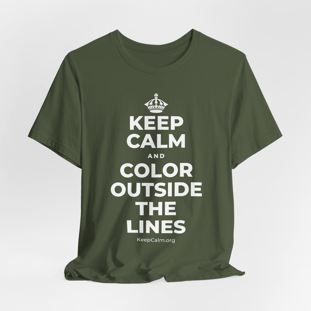 KEEP CALM AND COLOR OUTSIDE THE LINES T-Shirt (Military Green–Autumn)