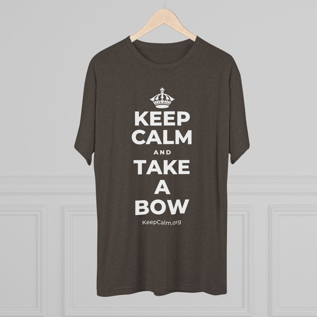 KEEP CALM AND TAKE A BOW Tri-Blend Tee