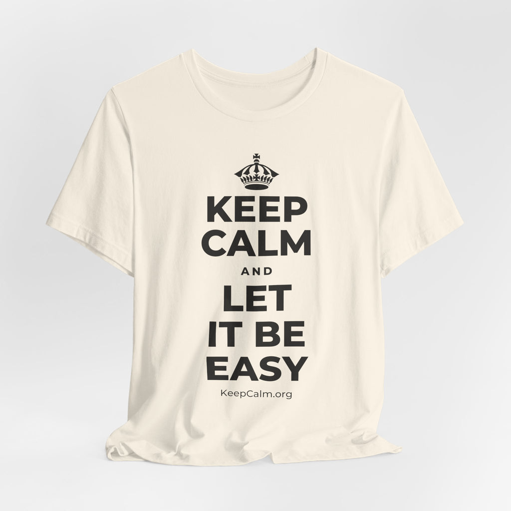 KEEP CALM AND LET IT BE EASY T-Shirt (White–Asphalt)