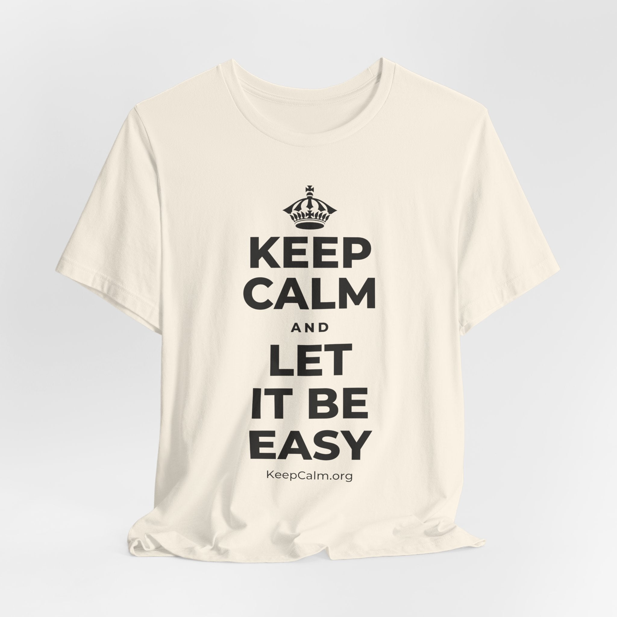 KEEP CALM AND LET IT BE EASY T-Shirt (White–Asphalt)