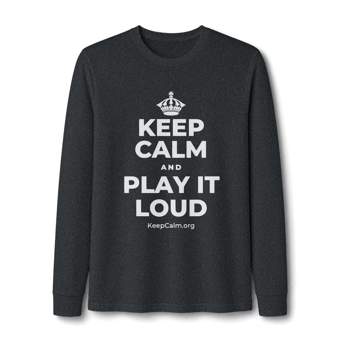 KEEP CALM AND PLAY IT LOUD Long Sleeve Tee
