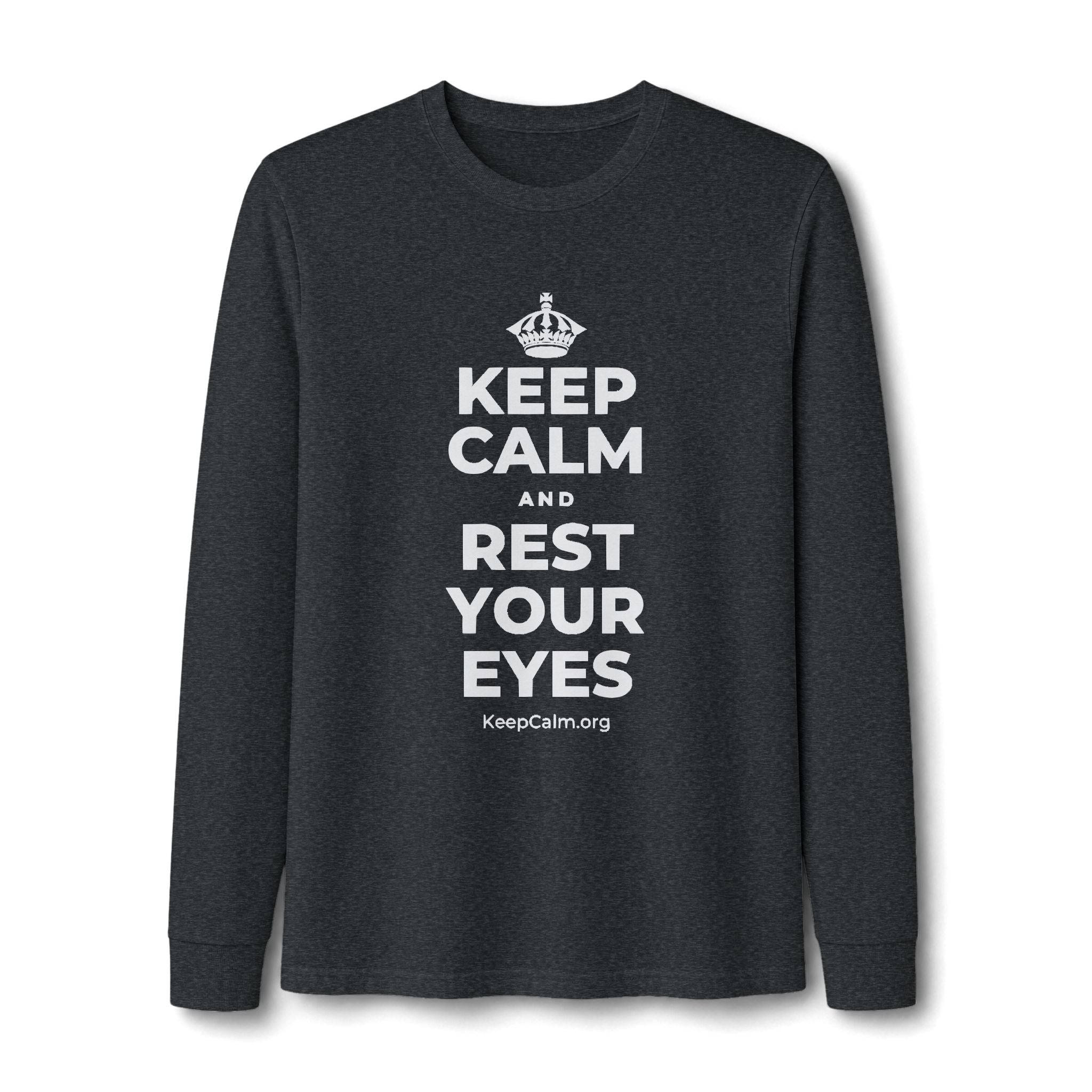 KEEP CALM AND REST YOUR EYES Long Sleeve Tee