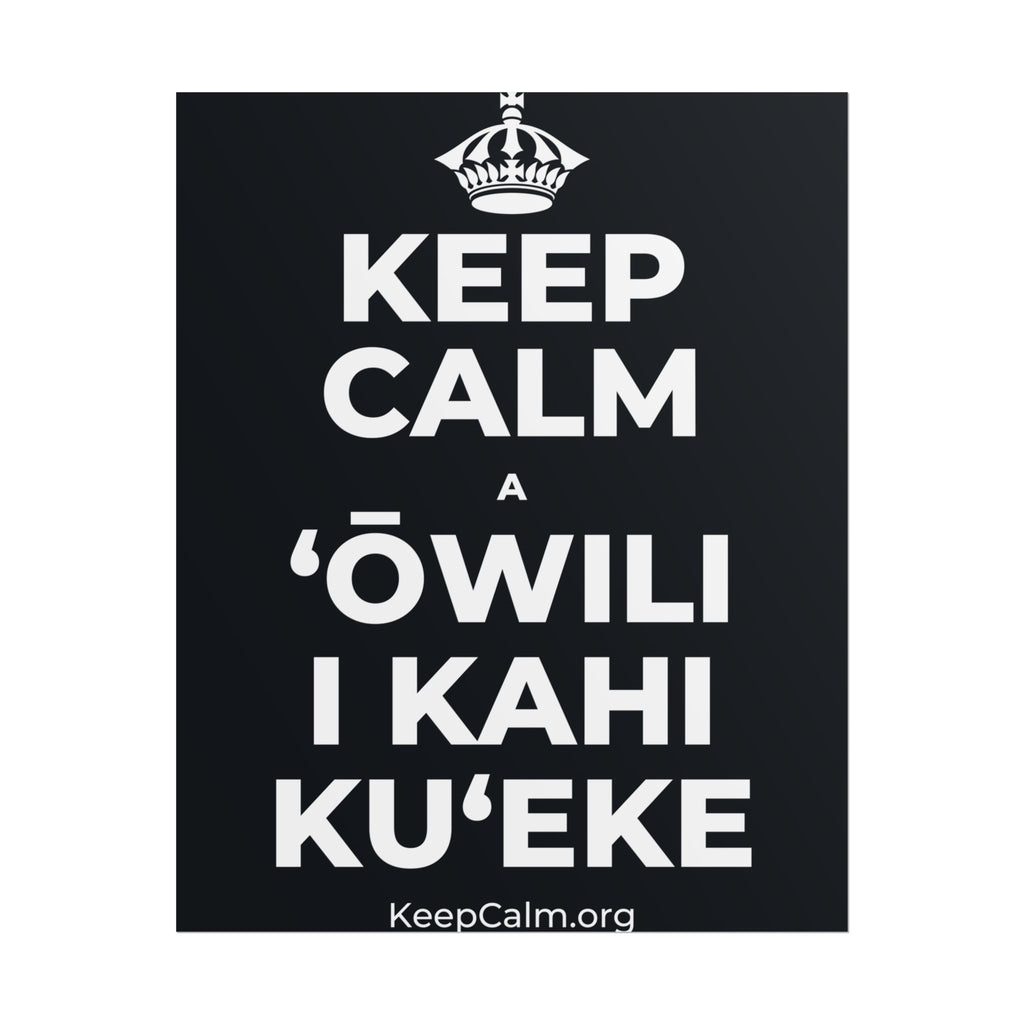 KEEP CALM A ʻŌWILI I KAHI KUʻEKE Poster (Dark)