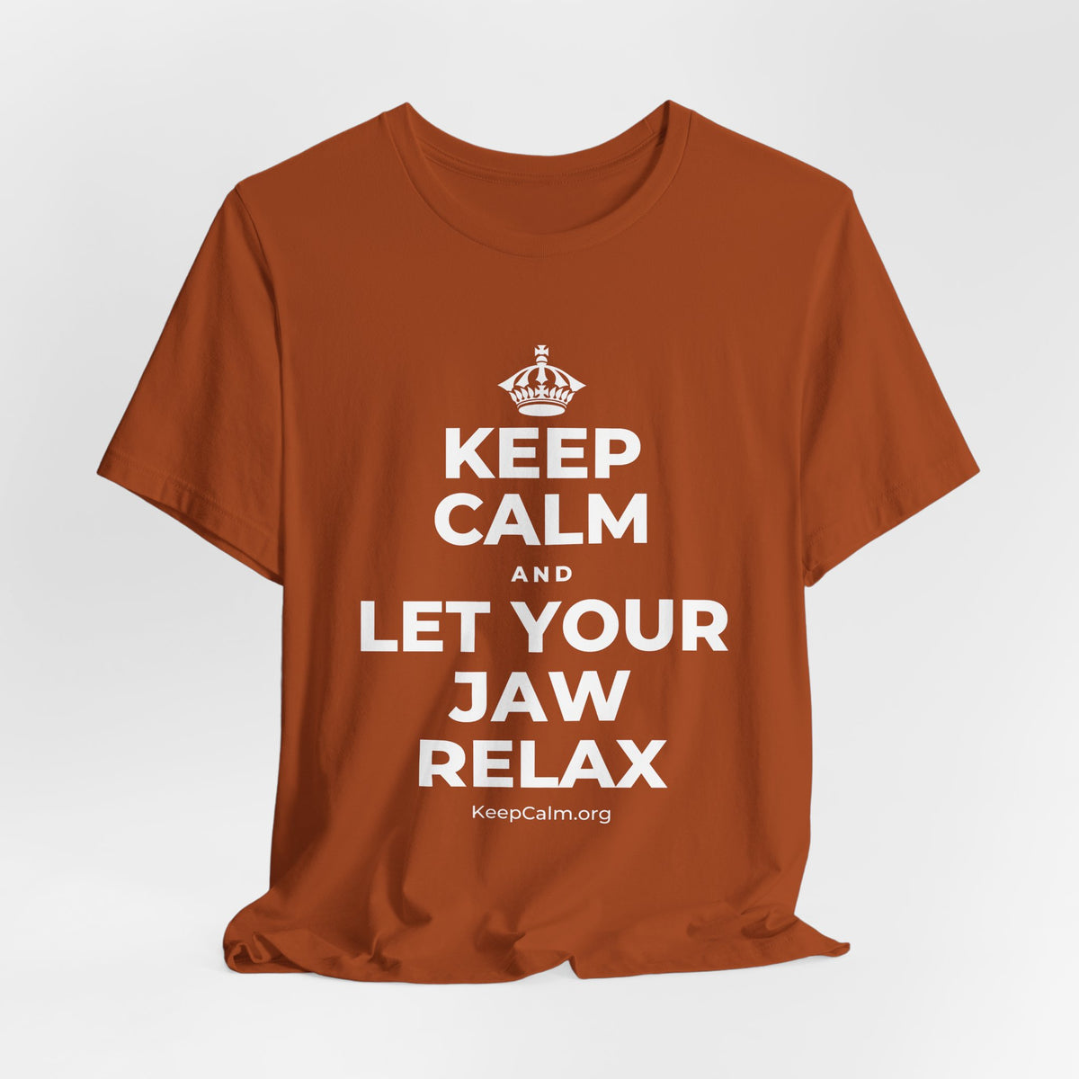 KEEP CALM AND LET YOUR JAW RELAX T-Shirt (Military Green–Autumn)