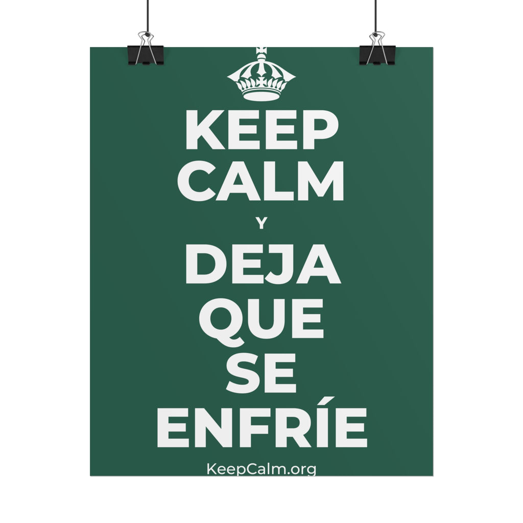KEEP CALM Y DEJA QUE SE ENFRÍE Poster