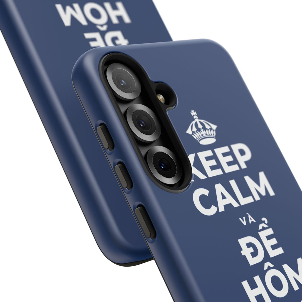 KEEP CALM VÀ ĐỂ HÔM NAY ĐƯỢC KHÓ Phone Case