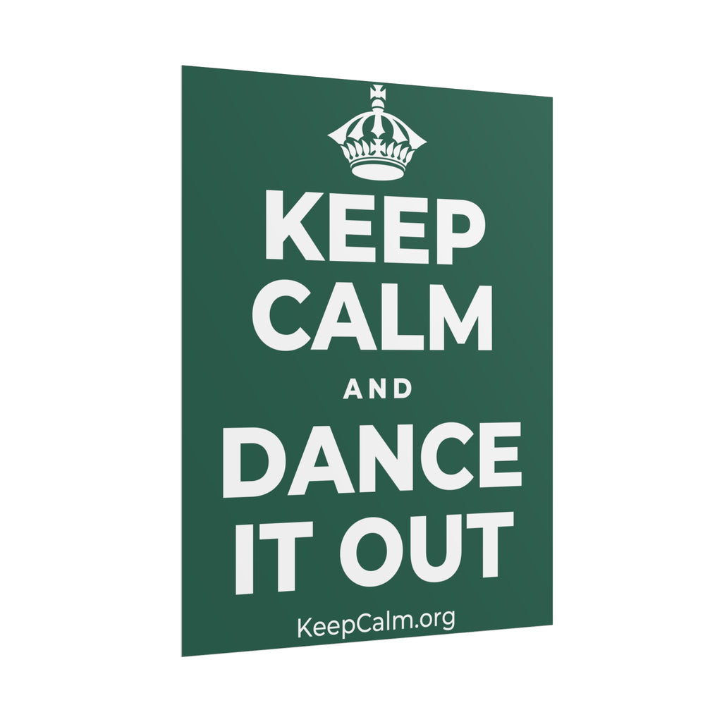 KEEP CALM AND DANCE IT OUT Poster