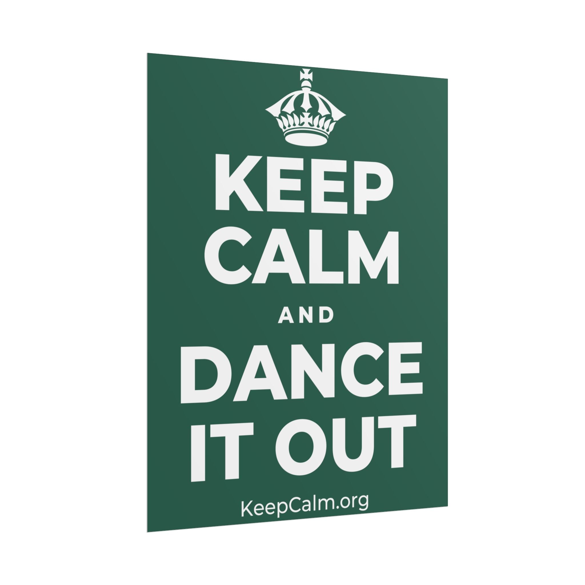 KEEP CALM AND DANCE IT OUT Poster