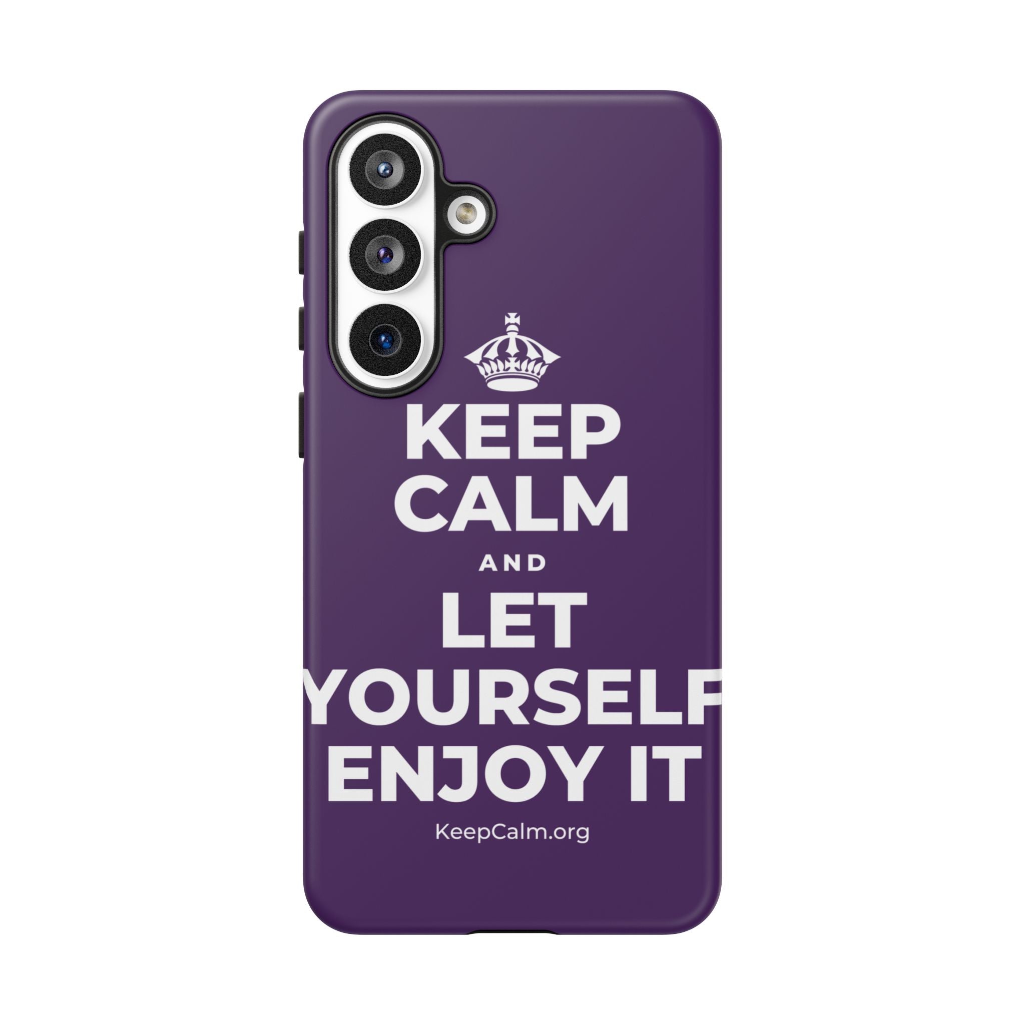 KEEP CALM AND LET YOURSELF ENJOY IT Phone Case
