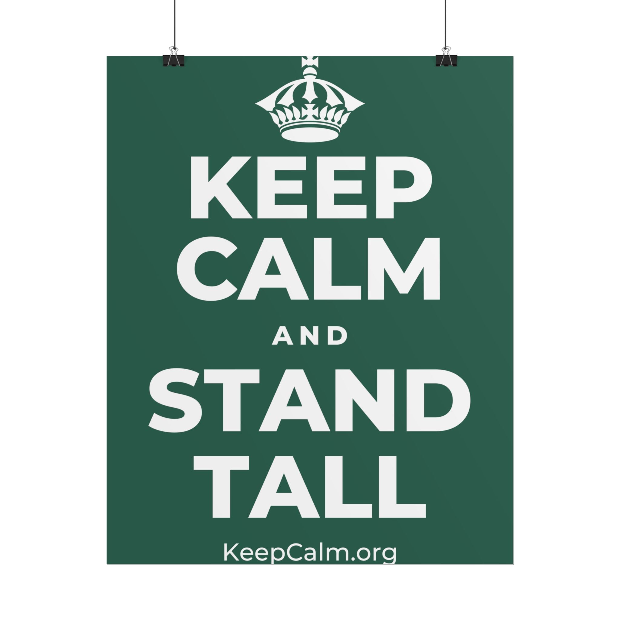 KEEP CALM AND STAND TALL Poster