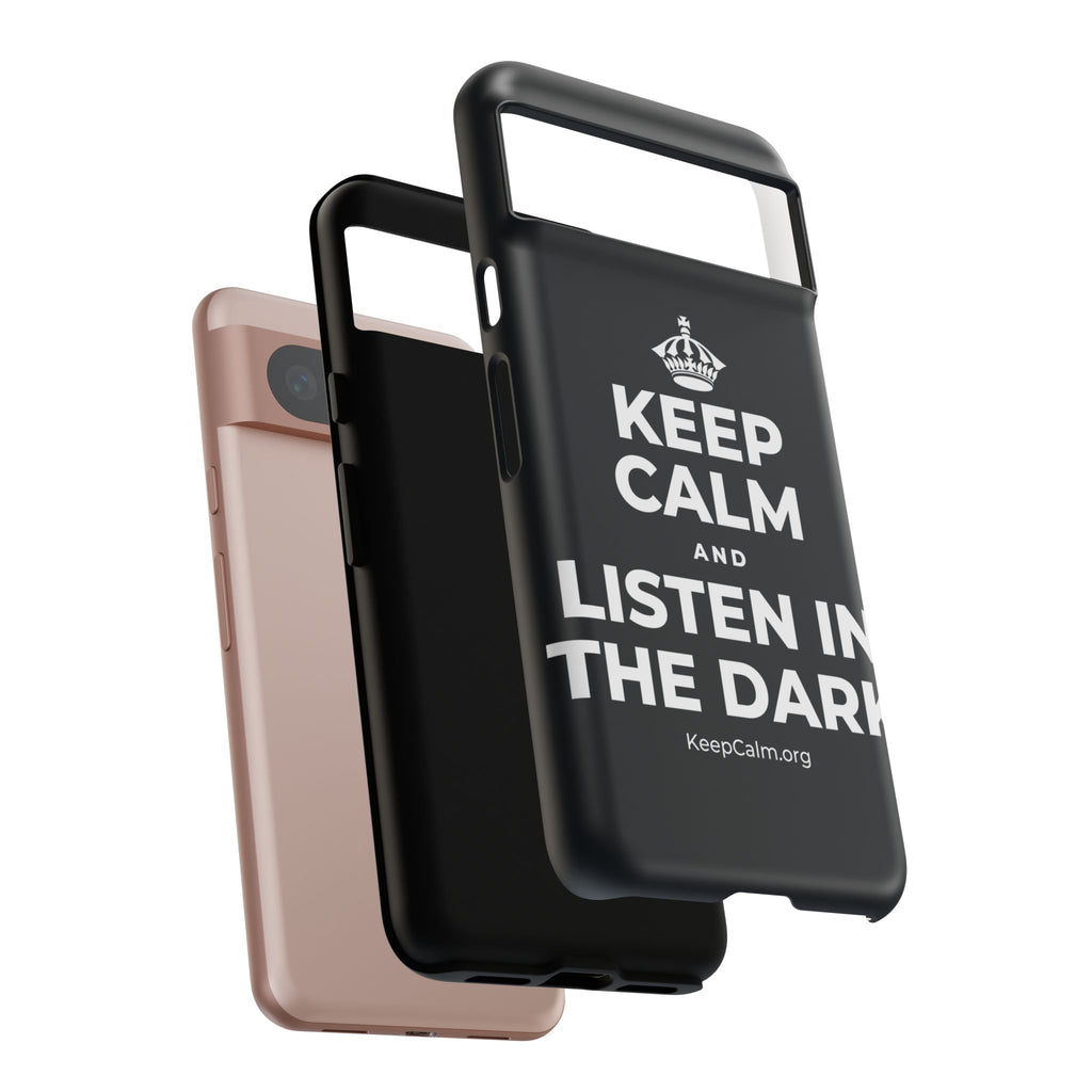 KEEP CALM AND LISTEN IN THE DARK Phone Case (Dark)