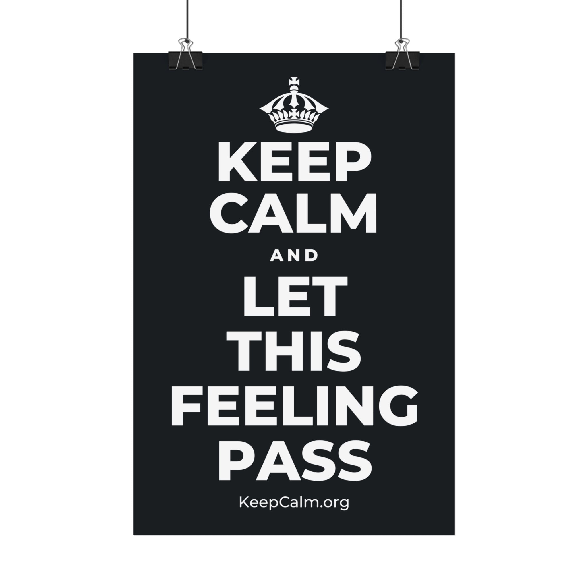 KEEP CALM AND LET THIS FEELING PASS Satin Poster (Dark)