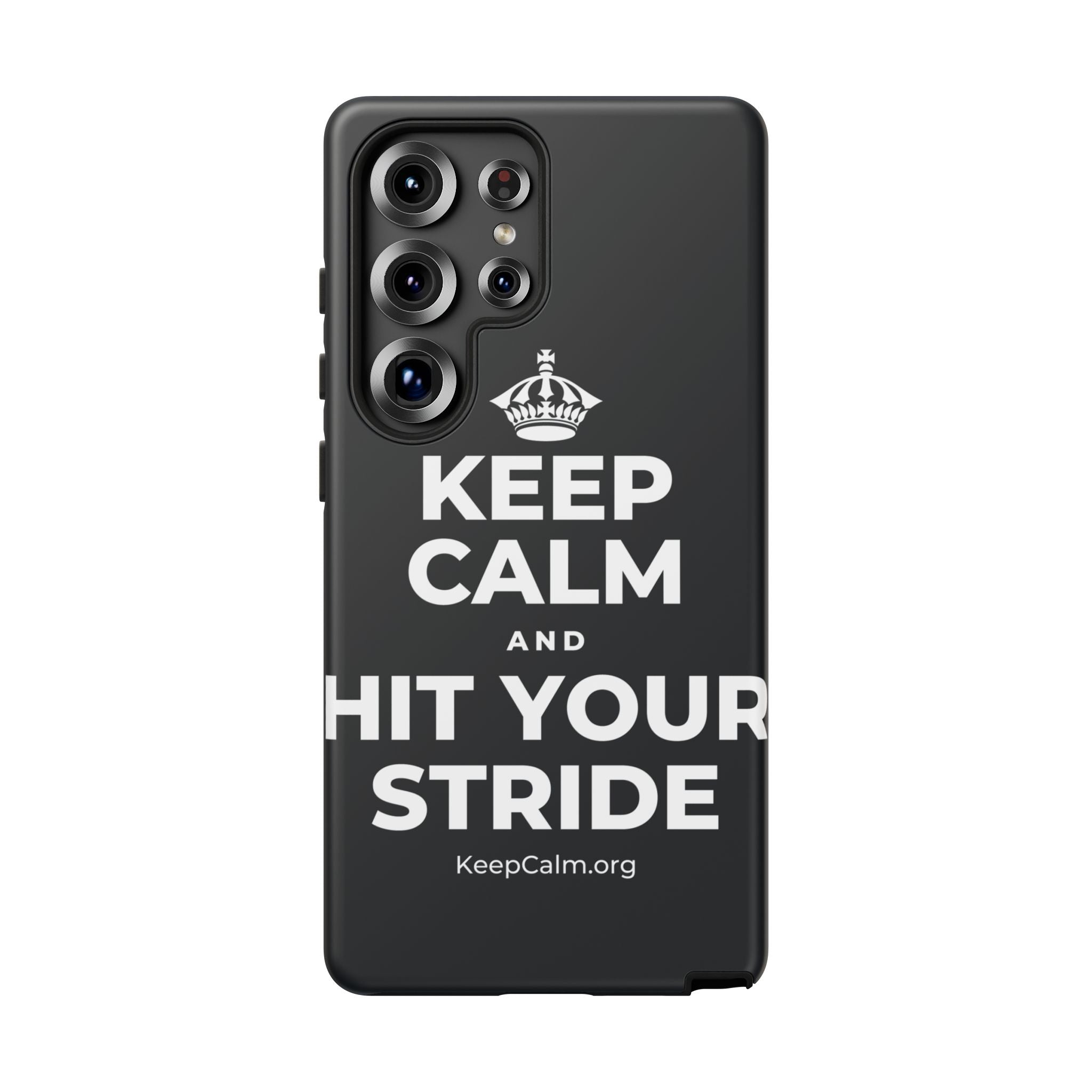 KEEP CALM AND HIT YOUR STRIDE Phone Case (Dark)