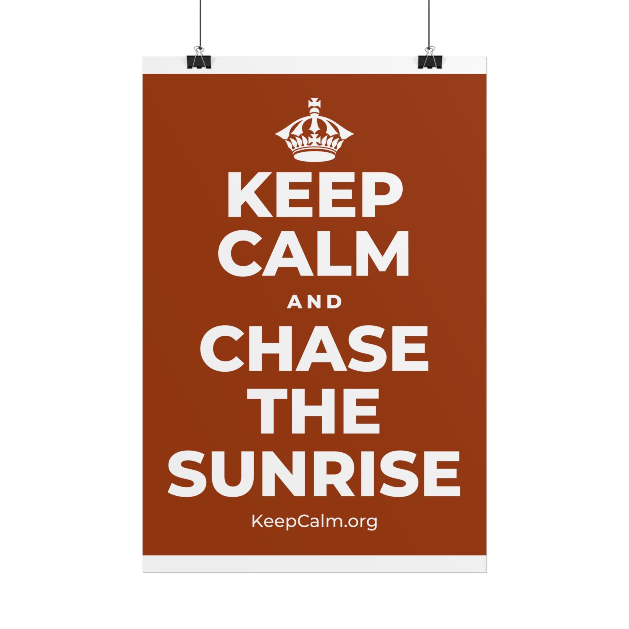 KEEP CALM AND CHASE THE SUNRISE Poster
