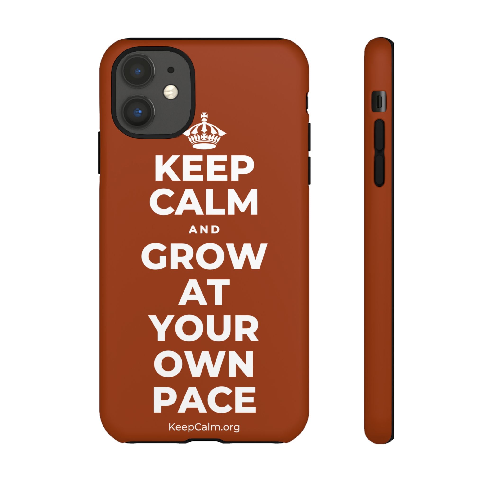 KEEP CALM AND GROW AT YOUR OWN PACE Phone Case