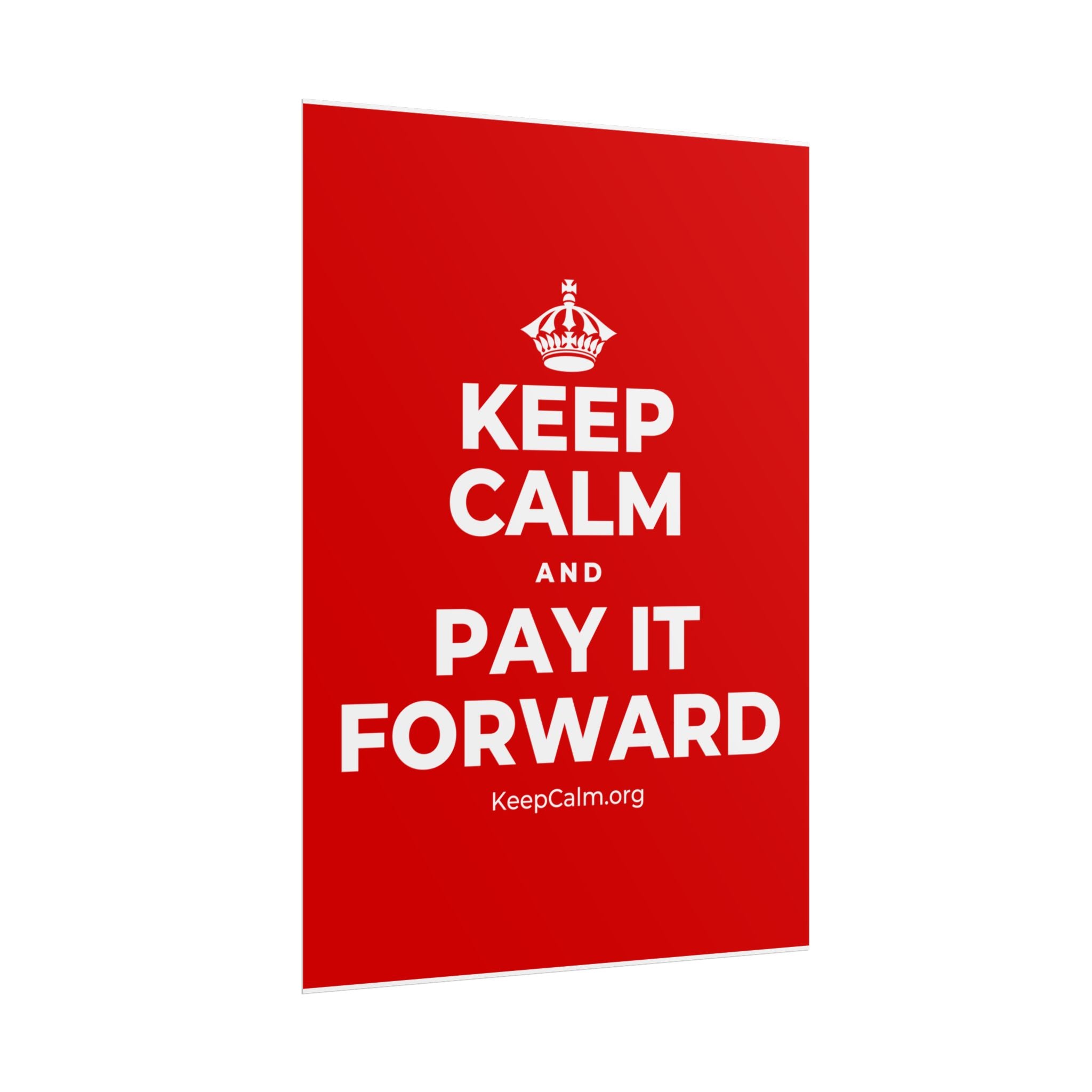 KEEP CALM AND PAY IT FORWARD Poster