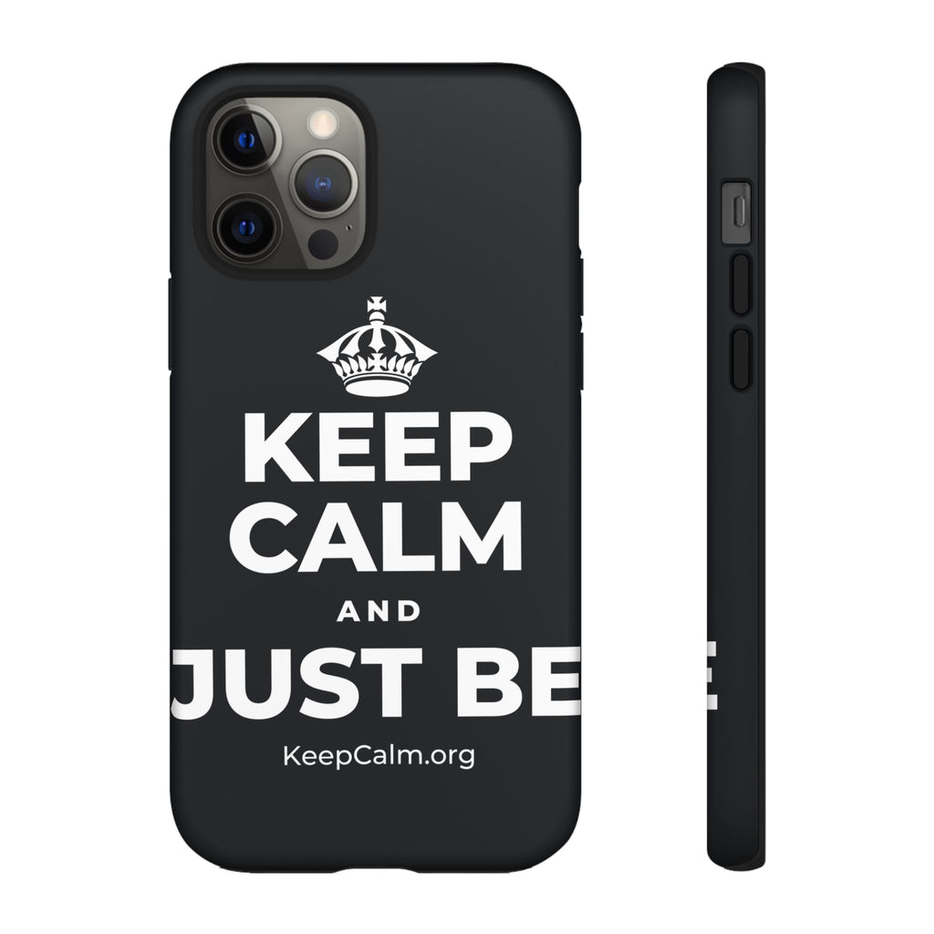 KEEP CALM AND JUST BE Phone Case (Dark)