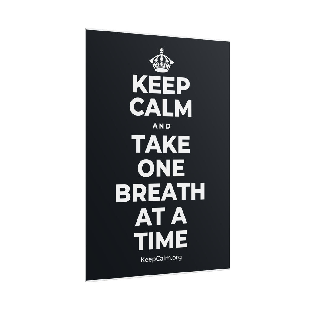 KEEP CALM AND TAKE ONE BREATH AT A TIME Poster (Dark)
