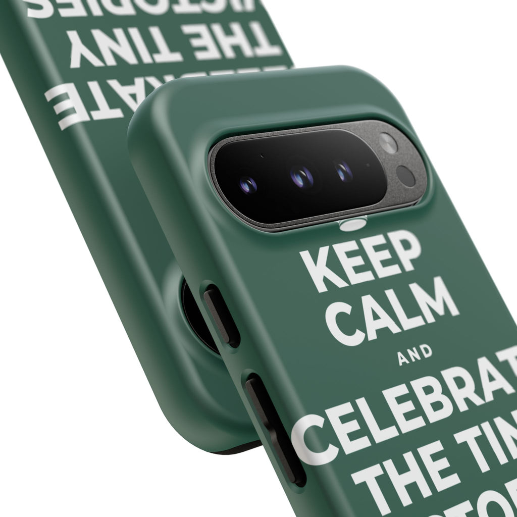 KEEP CALM AND CELEBRATE THE TINY VICTORIES EVERY SINGLE DAY Phone Case
