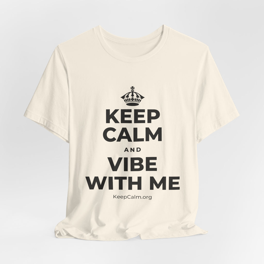 KEEP CALM AND VIBE WITH ME T-Shirt (White–Asphalt)