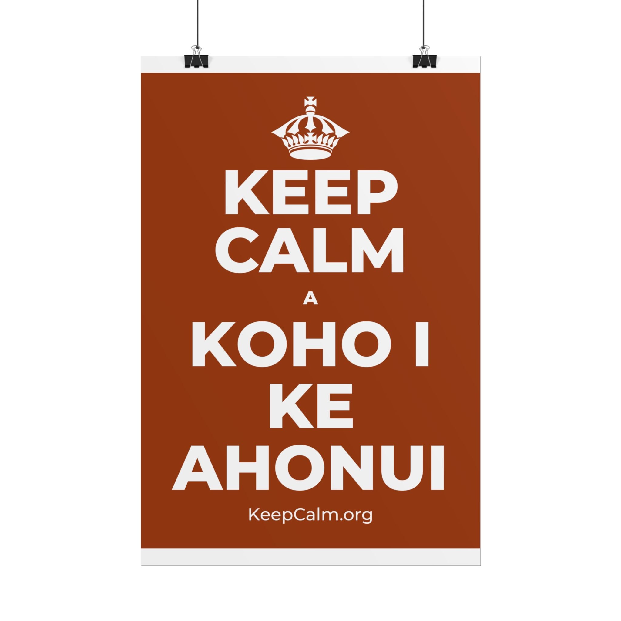 KEEP CALM A KOHO I KE AHONUI Poster