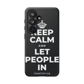 KEEP CALM AND LET PEOPLE IN Phone Case (Dark)