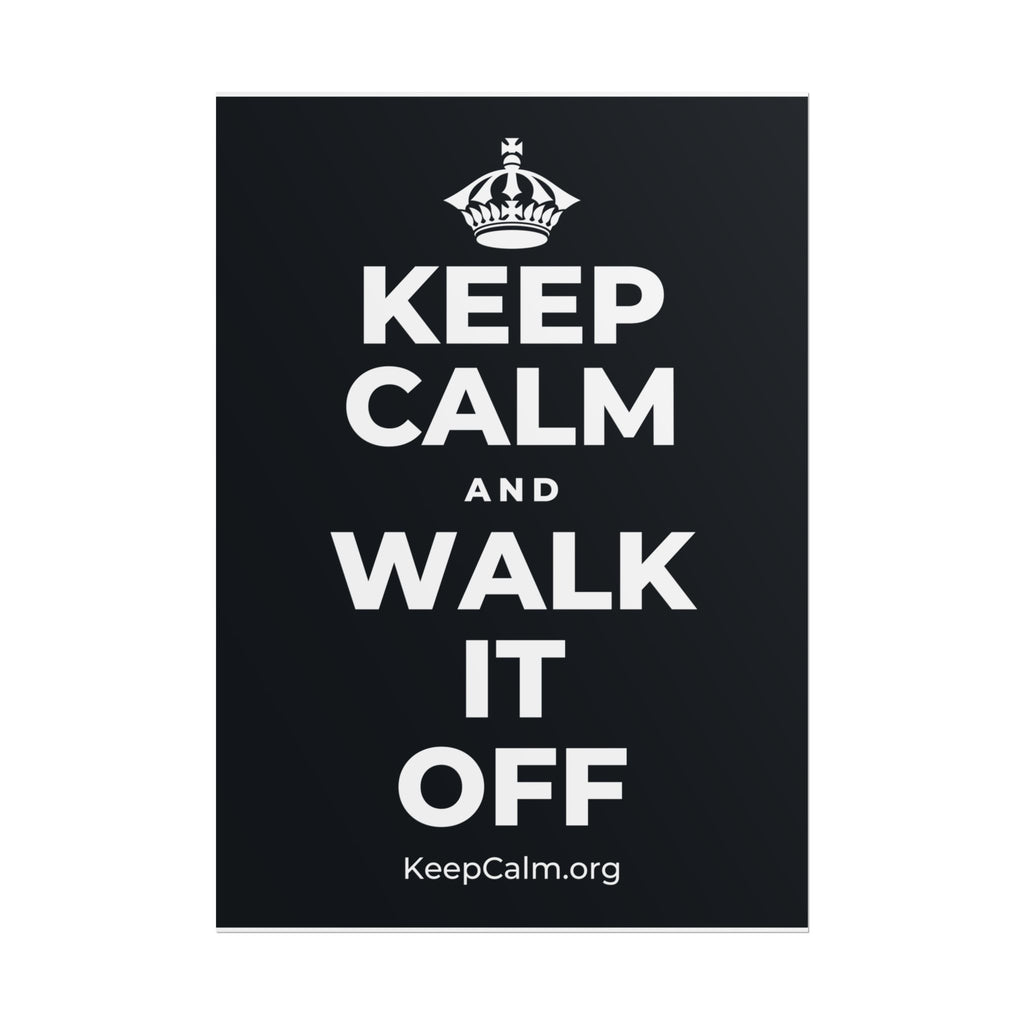 KEEP CALM AND WALK IT OFF Poster (Dark)