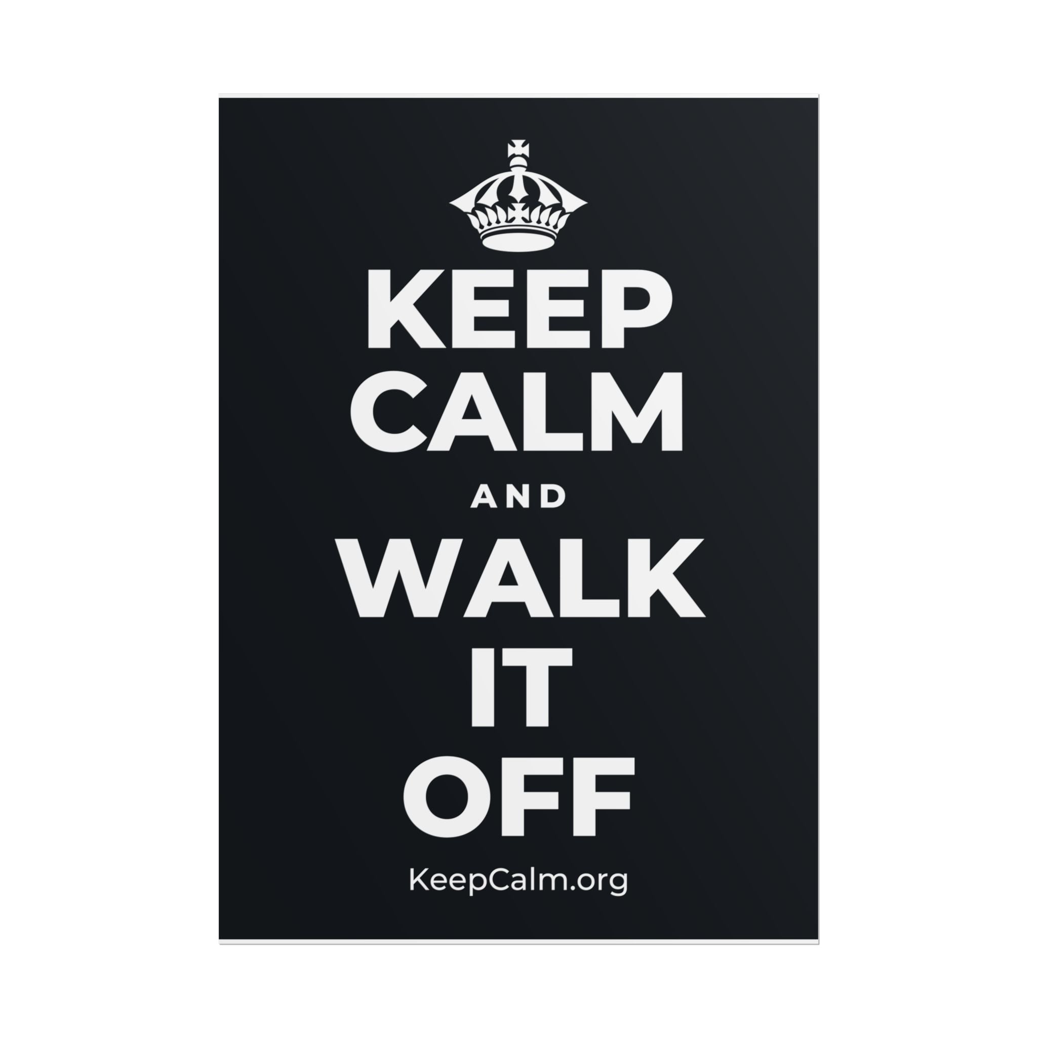 KEEP CALM AND WALK IT OFF Poster (Dark)