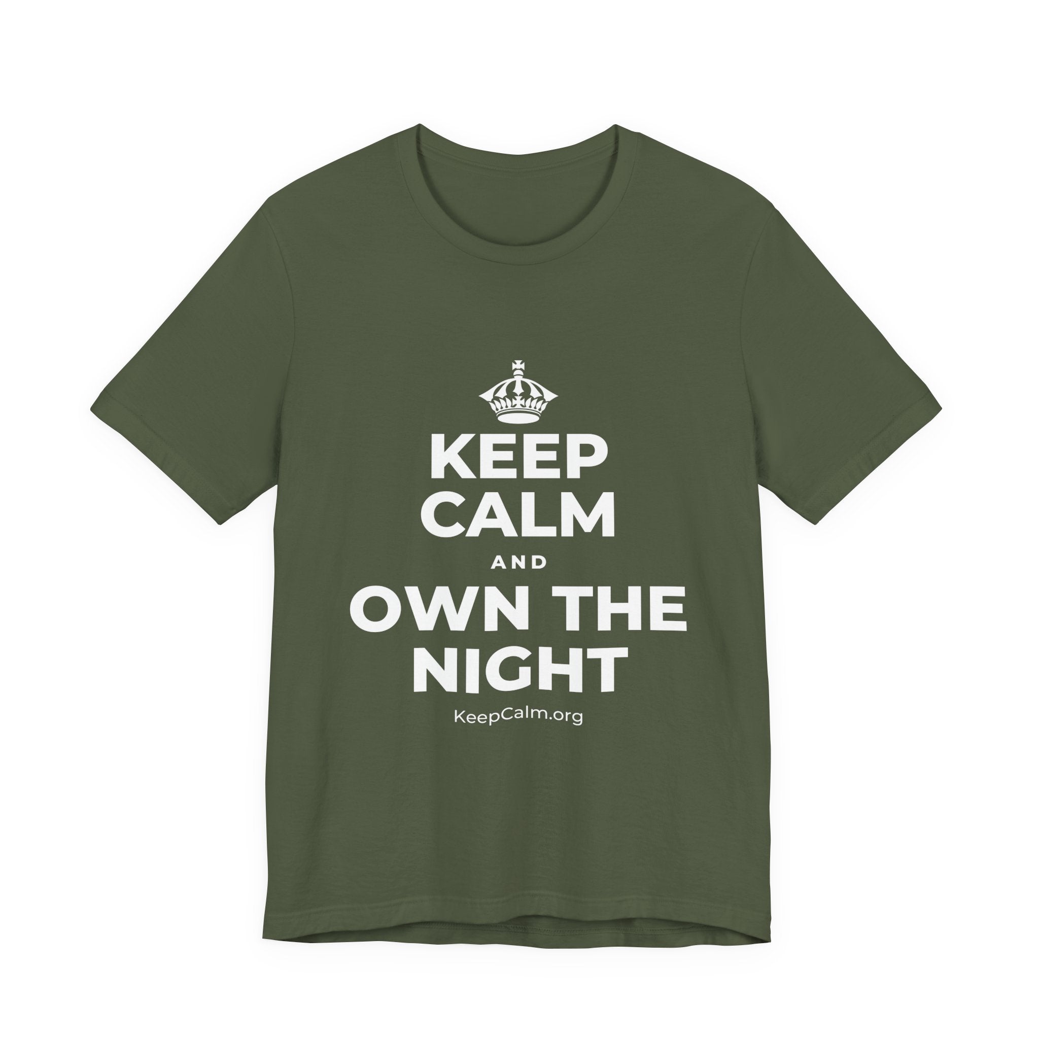 KEEP CALM AND OWN THE NIGHT T-Shirt (Military Green–Autumn)