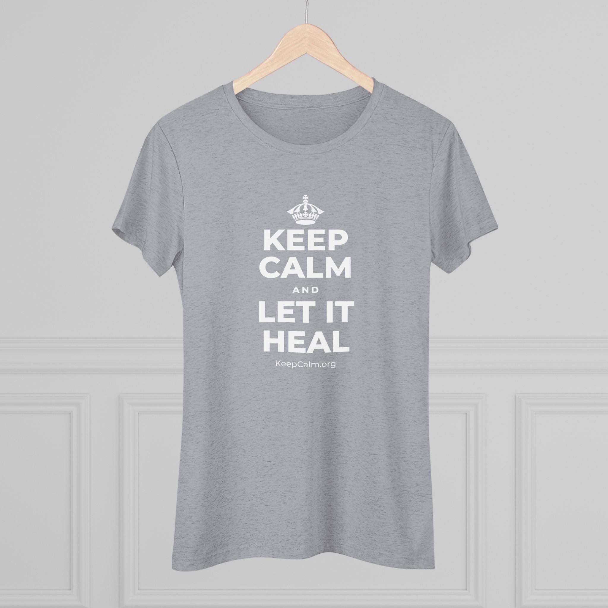 KEEP CALM AND LET IT HEAL Women's Tri-Blend Tee