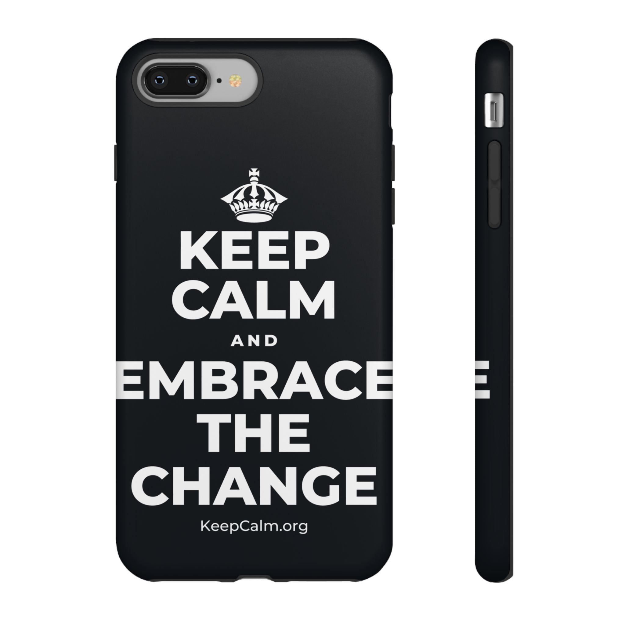 KEEP CALM AND EMBRACE THE CHANGE Phone Case (Dark)