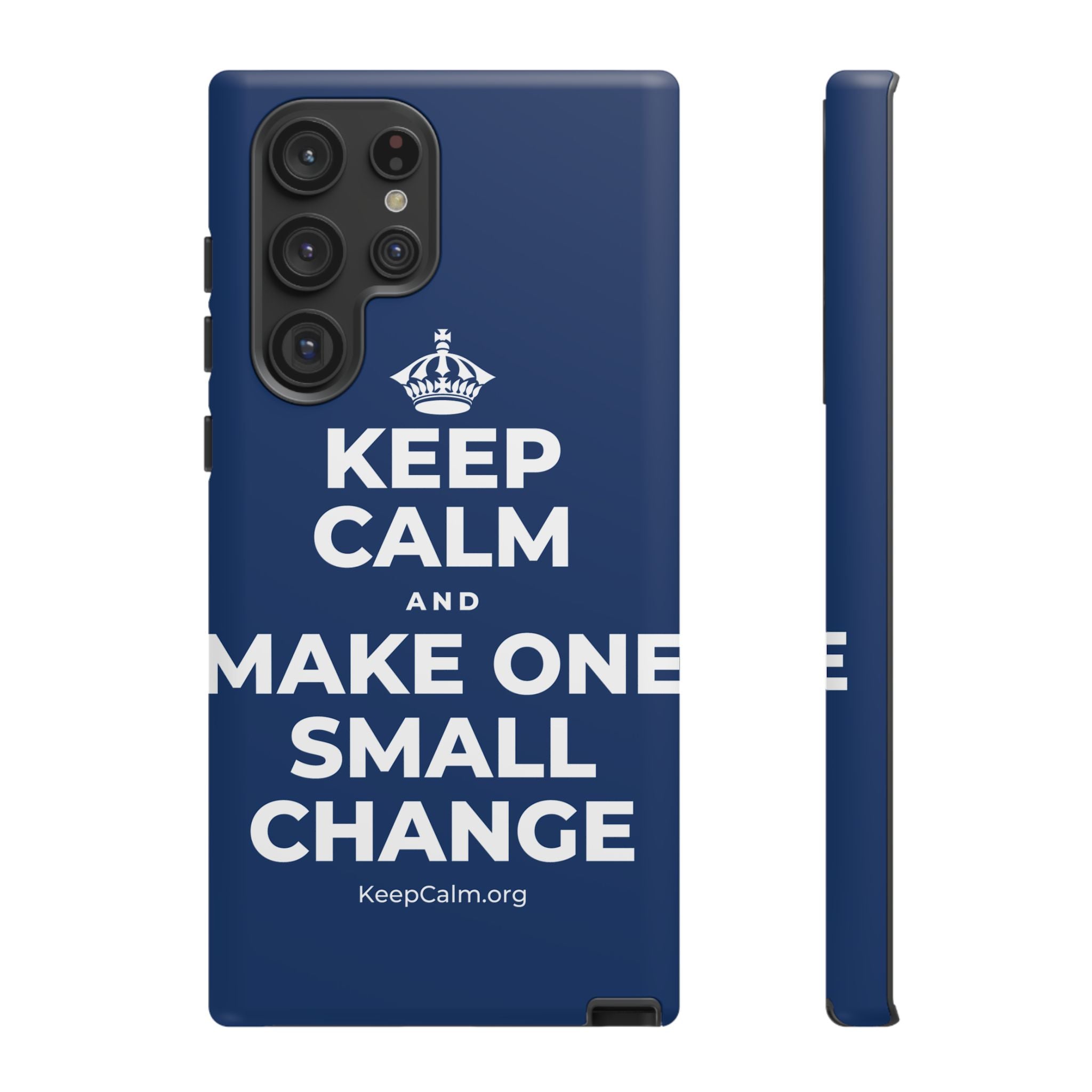 KEEP CALM AND MAKE ONE SMALL CHANGE Phone Case