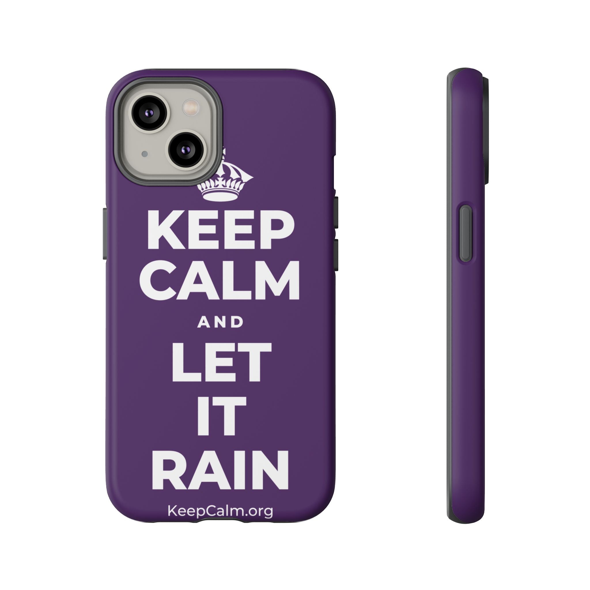KEEP CALM AND LET IT RAIN Phone Case