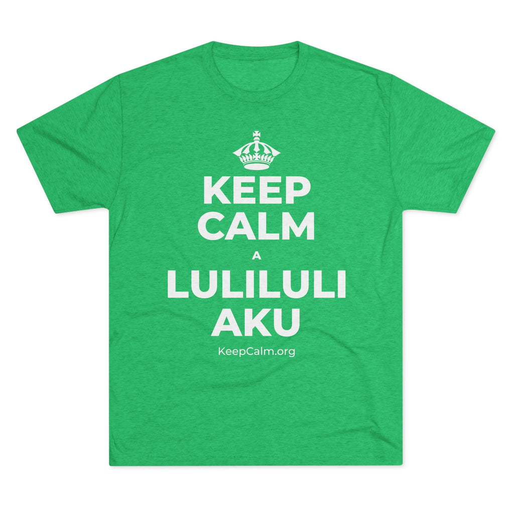 KEEP CALM A LULILULI AKU Tri-Blend Tee
