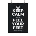 KEEP CALM AND FEEL YOUR FEET Satin Poster (Dark)