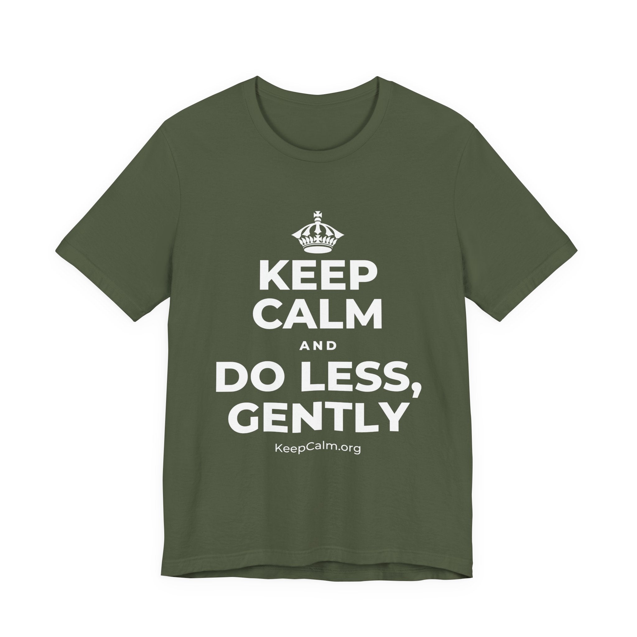 KEEP CALM AND DO LESS, GENTLY T-Shirt (Military Green–Autumn)