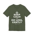 KEEP CALM AND DO LESS, GENTLY T-Shirt (Military Green–Autumn)