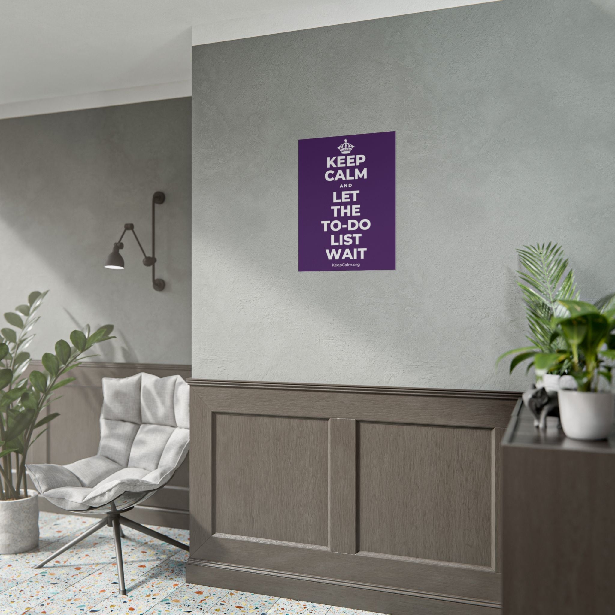KEEP CALM AND LET THE TO-DO LIST WAIT Poster