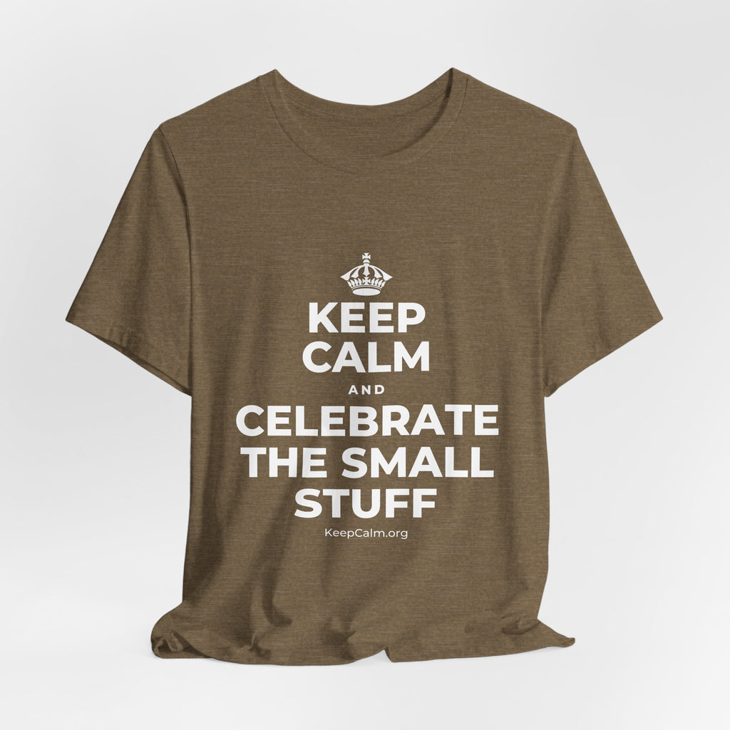 KEEP CALM AND CELEBRATE THE SMALL STUFF T-Shirt (Soft Cream–Heather Mauve)