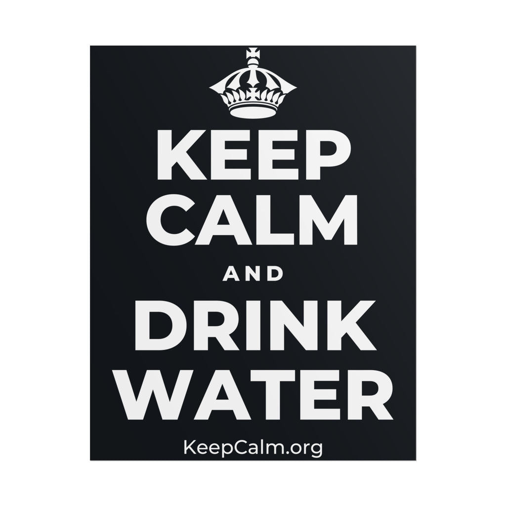 KEEP CALM AND DRINK WATER Poster (Dark)