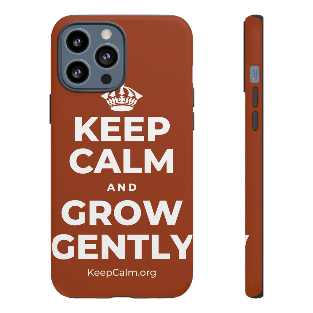 KEEP CALM AND GROW GENTLY Phone Case