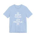 KEEP CALM AND LET PEOPLE IN T-Shirt (Baby Blue–Silver)