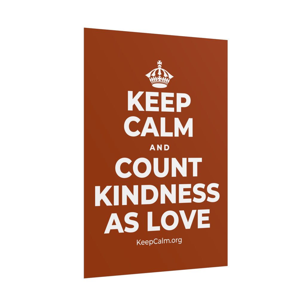KEEP CALM AND COUNT KINDNESS AS LOVE Poster