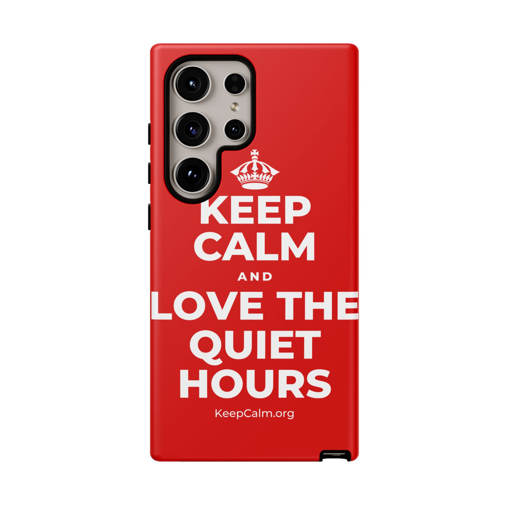 KEEP CALM AND LOVE THE QUIET HOURS Phone Case