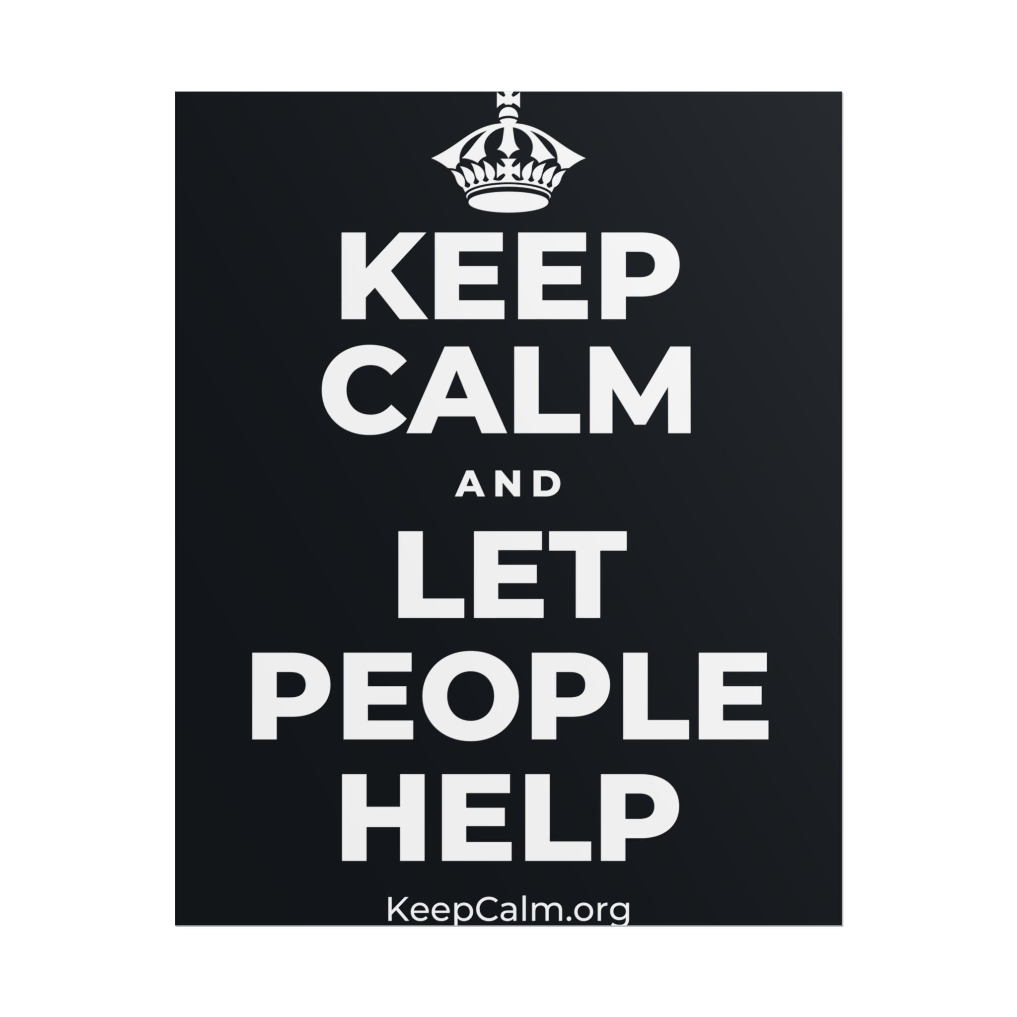 KEEP CALM AND LET PEOPLE HELP Poster (Dark)