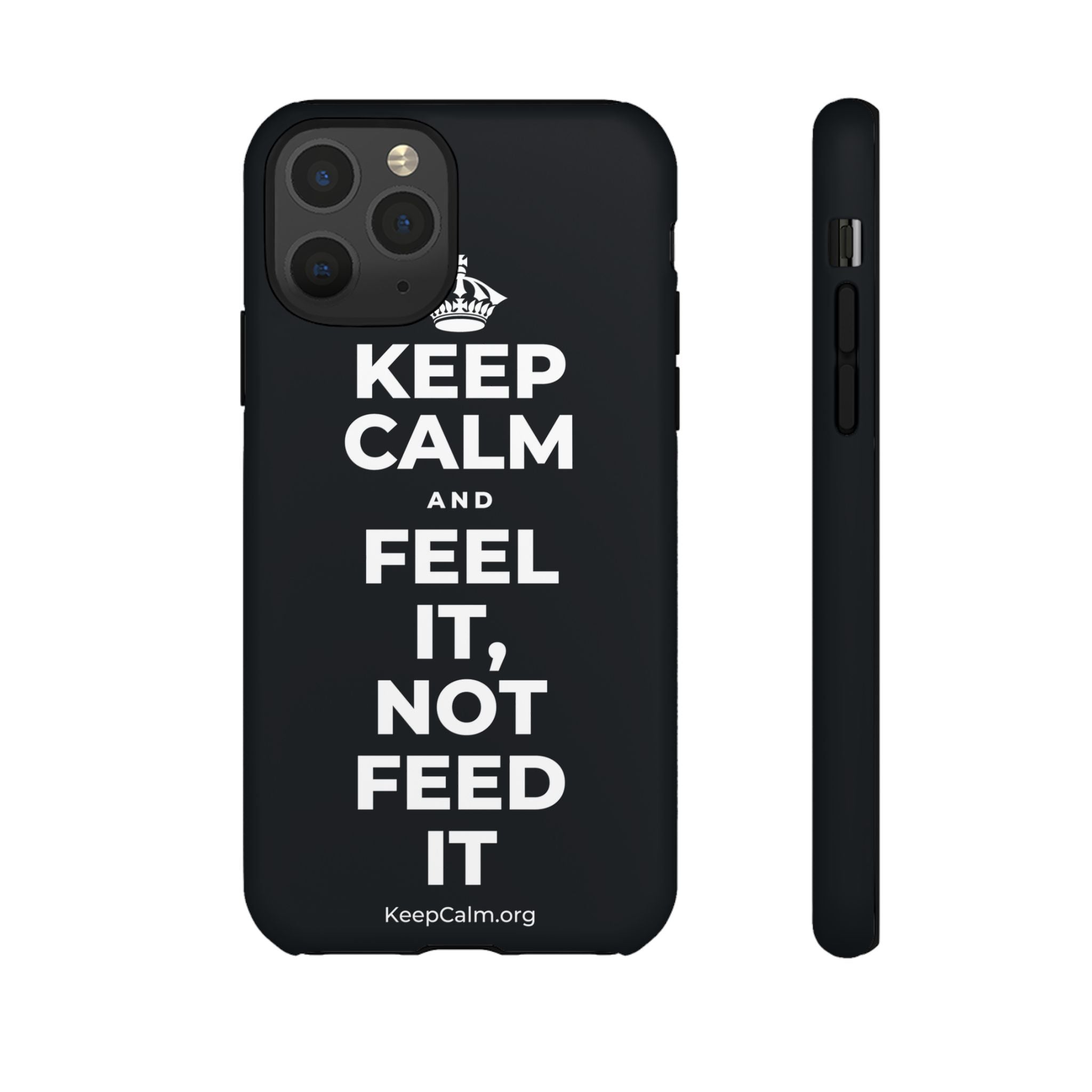 KEEP CALM AND FEEL IT, NOT FEED IT Phone Case (Dark)