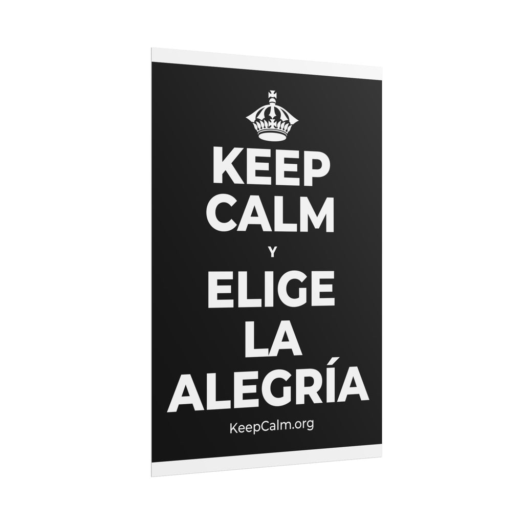 KEEP CALM Y ELIGE LA ALEGRÍA Poster