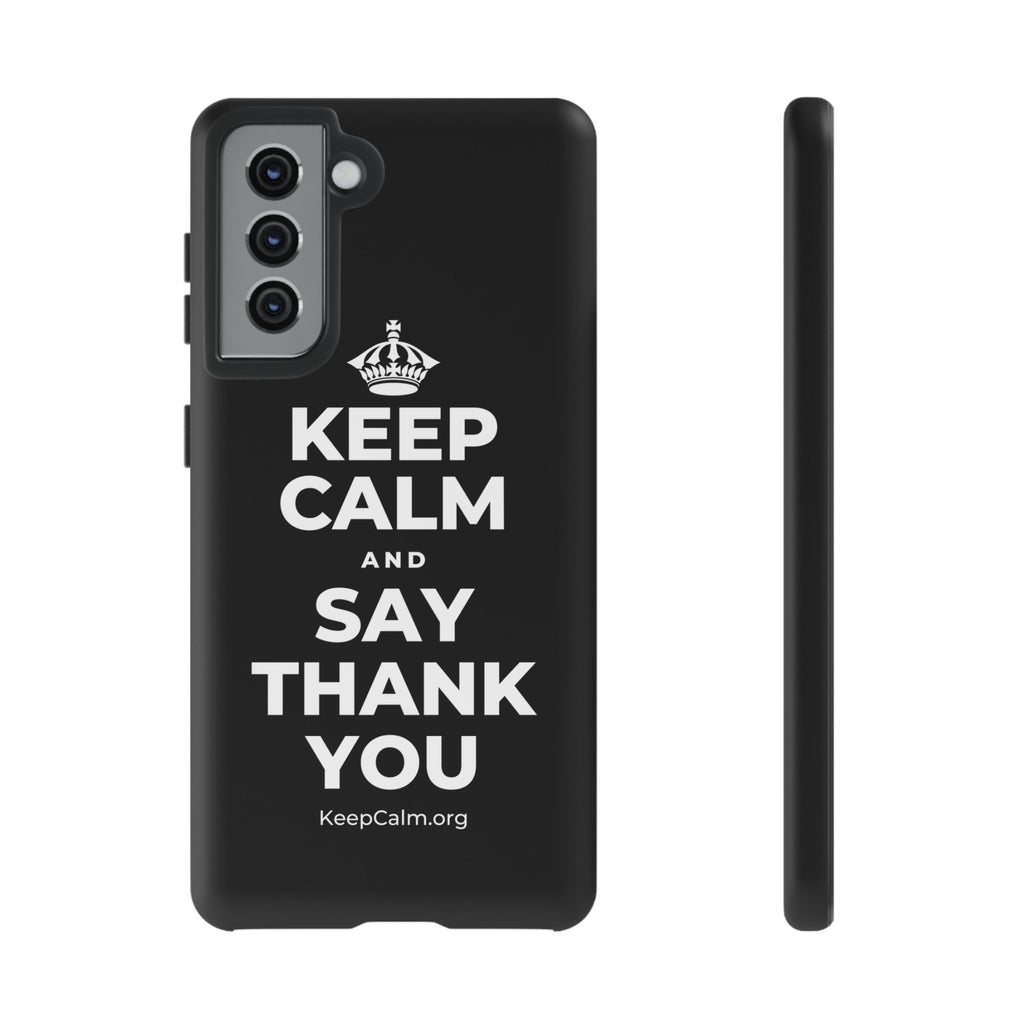 KEEP CALM AND SAY THANK YOU Phone Case